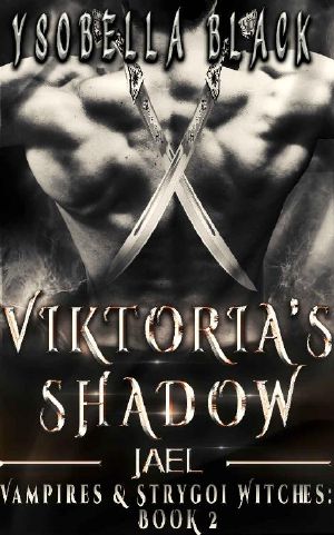 [Vampires & Strygoi Witches 02] • Viktoria's Shadow · Jael